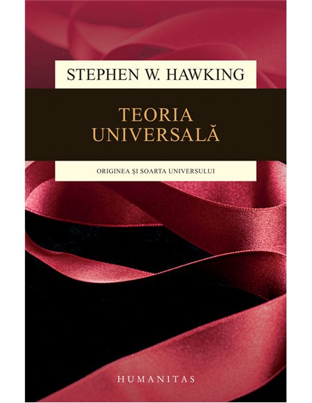 Teoria universală. Ed. a II-a - Stephen Hawking | Editura Humanitas