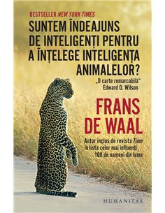 Suntem îndeajuns de inteligenți pentru a înțelege inteligența animalelor? - Frans de Waal | Editura Humanitas