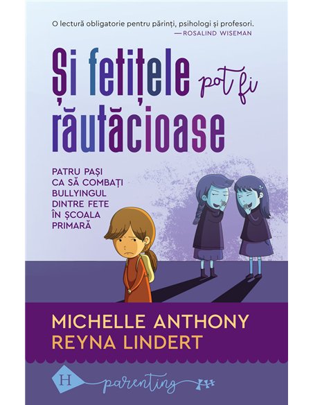 Și fetițele pot fi răutăcioase - Michelle Anthony | Editura Humanitas