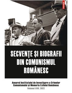 Secvenţe şi biografii din comunismul românesc - Institutul de Investigare a Crimelor Comunismului și Memoria Exilului Românesc |