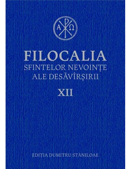 Filocalia sfintelor nevoinţe ale desăvârşirii. Vol. XII  | Editura Humanitas