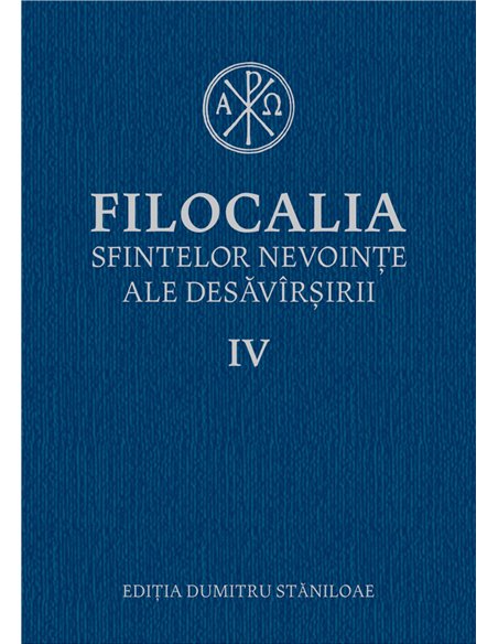 Filocalia sfintelor nevoinţe ale desăvârşirii. Vol. IV  | Editura Humanitas