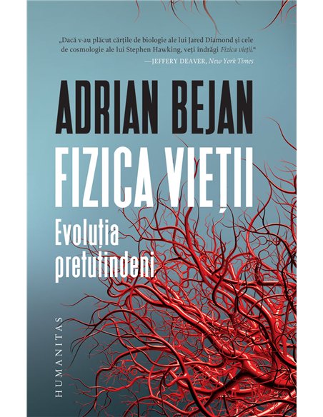 Fizica vieții - Adrian Bejan | Editura Humanitas