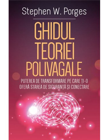 Ghidul Teoriei Polivagale - Stephen W. Porges | Editura Herald