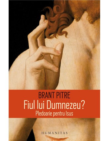 Fiul lui Dumnezeu? - Brant Pitre | Editura Humanitas