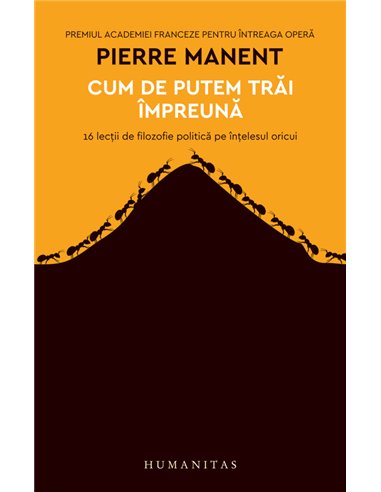 Cum de putem trăi împreună - Pierre Manent | Editura Humanitas