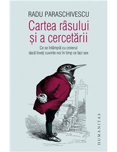 Cartea râsului şi a cercetării. Ed. a II-a - Radu Paraschivescu | Editura Humanitas