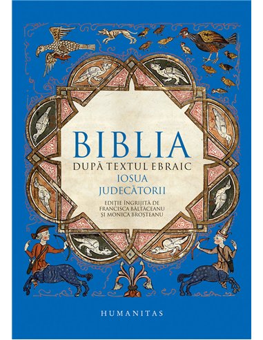 Biblia după textul ebraic. Iosua. Judecătorii - Fara autor mentionat | Editura Humanitas