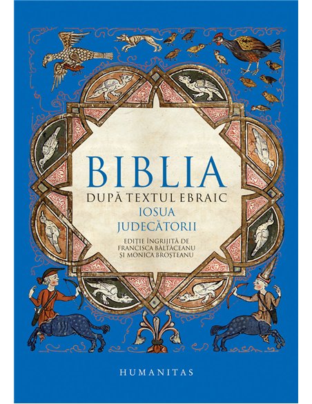 Biblia după textul ebraic. Iosua. Judecătorii - Fara autor mentionat | Editura Humanitas