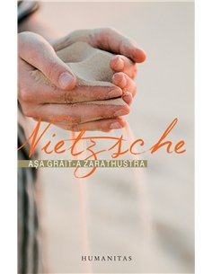 Aşa grăit-a Zarathustra. Ed. a III-a - Friedrich Nietzsche | Editura Humanitas