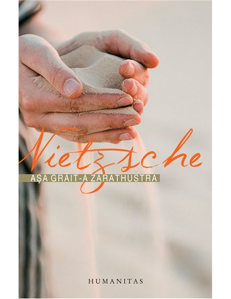 Aşa grăit-a Zarathustra. Ed. a III-a - Friedrich Nietzsche | Editura Humanitas