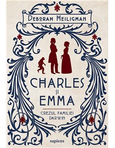 Charles și Emma. Crezul familiei Darwin [necartonata] - Deborah Heiligman | Editura Art