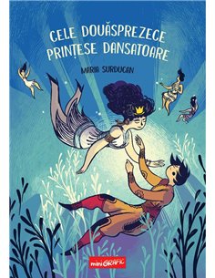 Cele douăsprezece prințese dansatoare [cartonata] - Maria Surducan | Editura Grafic