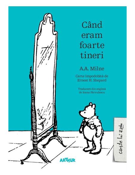 Când eram foarte tineri - A.A. Milne | Editura Arthur