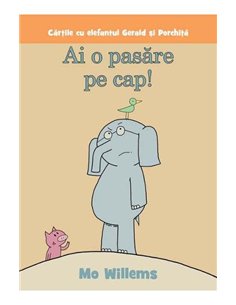 Ai o pasăre pe cap! - Mo Willems | Vlad și Cartea cu Genius
