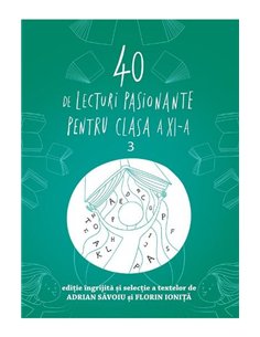 40 de lecturi pasionante pentru liceu. Clasa a XI-a - Adrian Săvoiu | Editura Art