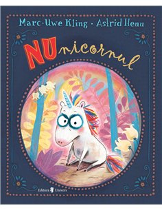 Nunicornul - Marc-Uwe Kling | Editura Univers