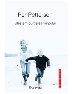Blestem curgerea timpului - Per Petterson | Editura Univers