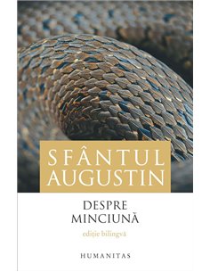 Despre minciuna / De mendacio    - Aurelius Augustinus | Editura Humanitas