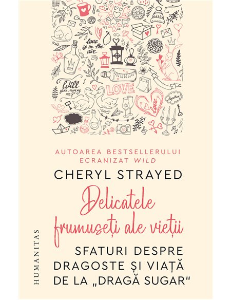 Delicatele frumuseti ale vietii   - Cheryl Strayed  | Editura Humanitas