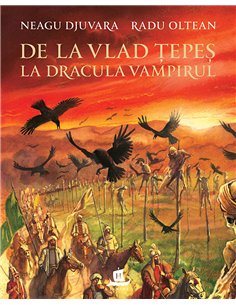 De la Vlad Tepes la Dracula Vampirul - Neagu Djuvara | Editura Humanitas