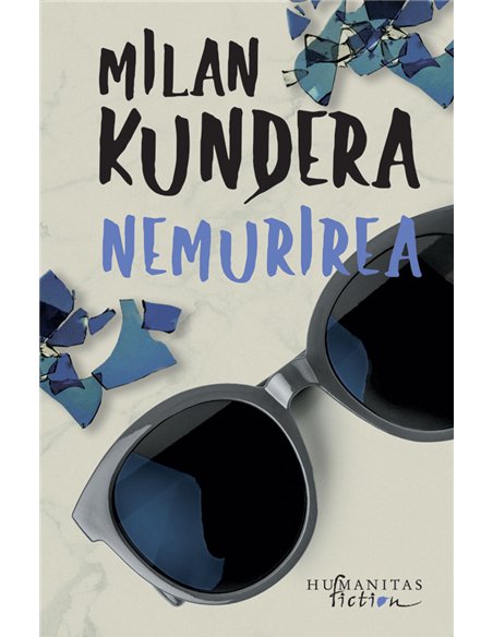 Nemurirea   - Milan Kundera  | Editura Humanitas