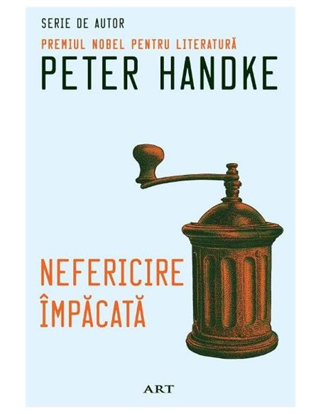 Nefericire împăcată - Peter Handke | Editura Art
