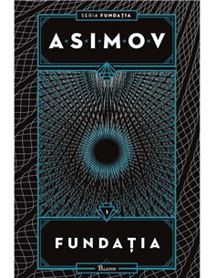 Fundaţia 1 - Isaac Asimov | Editura Paladin