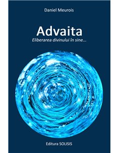 Advaita - Daniel Meurois | Editura Solisis