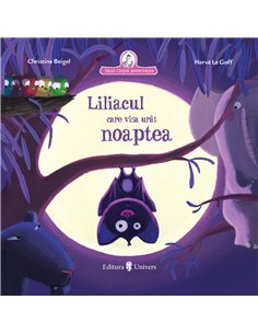 Liliacul care visa urât noaptea - Christine Beigel | Editura Univers