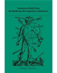 Tarascon. Ghid clinic de Medicina de urgenta a adultului. Ed. a V-a - Richard J. Hamilton | Editura Callisto