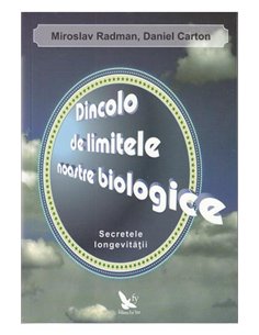 Dincolo de limitele noastre biologice - Miroslav Radman | Editura For You