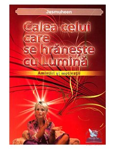 Calea celui care se hrăneşte cu Lumină - Jasmuheen | Editura For You