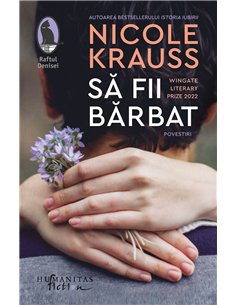 Să fii bărbat - Nicole Krauss | Editura Humanitas