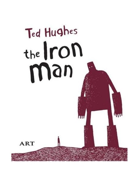 Bărbatul de Fier (The Iron Man). Ediție bilingvă - Ted Hughes | Editura Arthur