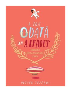 A fost odata un alfabet. Minipovesti pentru (aproape) toate literele [cartonat]  - Oliver Jeffers | Vlad si cartea cu Genius