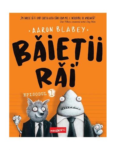 Baietii Rai. Episodul 1  - Aaron Blabey | Editura Grafic