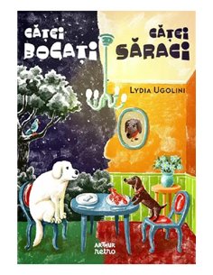 Catei bogati, catei saraci  - Lydia Ugolini | Editura Arthur