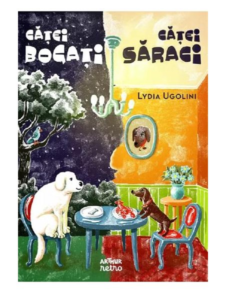 Catei bogati, catei saraci  - Lydia Ugolini | Editura Arthur