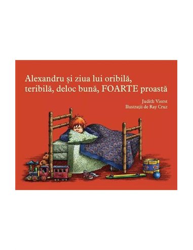 Alexandru si ziua lui oribila, teribila, deloc buna, foarte proasta [cartonat]  - Judith Viorst | Vlad si cartea cu Genius