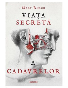 Viata secreta a cadavrelor  - Mary Roach | Editura Art