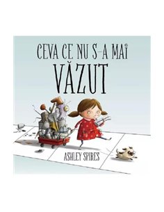 Ceva ce nu s-a mai vazut [cartonat]  - Ashley Spires | Vlad si cartea cu Genius