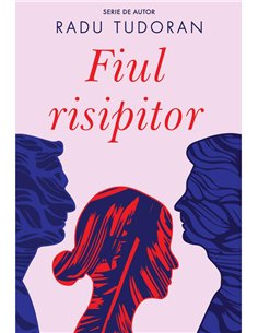 Fiul risipitor  - Radu Tudoran | Editura Cartea Romaneasca 2