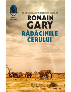 Rădăcinile cerului - Romain Gary | Editura Humanitas
