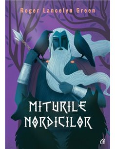 Miturile nordicilor - Roger Lancelyn Green | Editura Curtea Veche