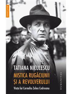 Mistica rugăciunii și a revolverului - Tatiana Niculescu | Editura Humanitas