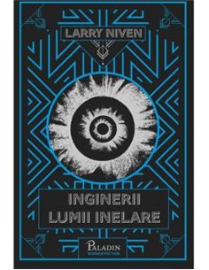Inginerii Lumii Inelare - Larry Niven | Editura Paladin