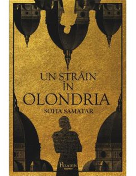 Un străin în Olondria - Sofia Samatar | Editura Paladin