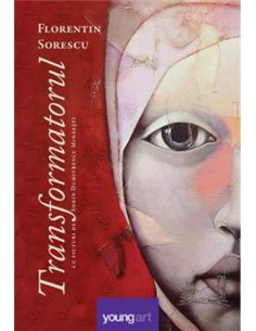 Transformatorul - Florentin Sorescu | Editura Young Art