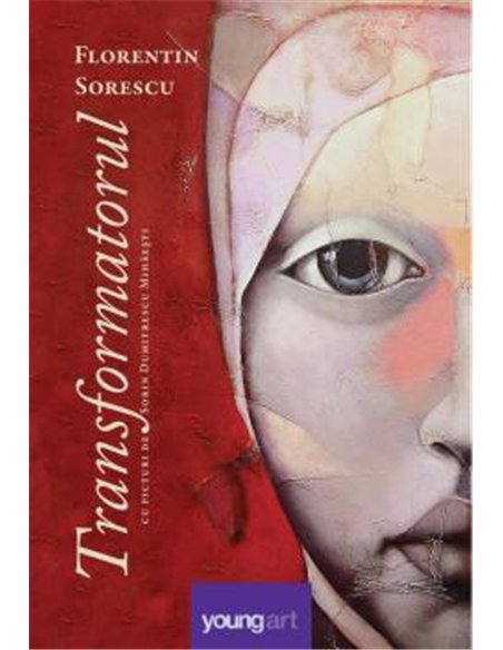 Transformatorul - Florentin Sorescu | Editura Young Art